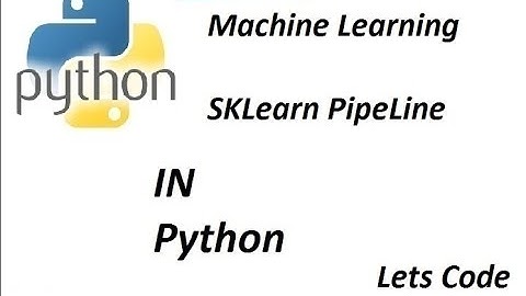 MAchine Learning: Understanding the PipeLine from SKlearn
