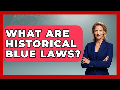 What Are Historical Blue Laws? - You Cant Make This Law Up
