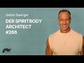 Spiritbody Architect Stefan Saxinger: Das Bewusstsein der neuen Zeit verkörpern | #266