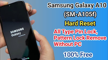 Samsung Galaxy A10 (A105f) Hard Reset ll All Type Pin Lock, Pattern Lock Remove Without PC 100% Free