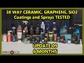 38 WAY CERAMIC COATINGS  Longevity Test - $9 to $1500 coatings & sealants - UPDATE 09 - 6 MONTHS