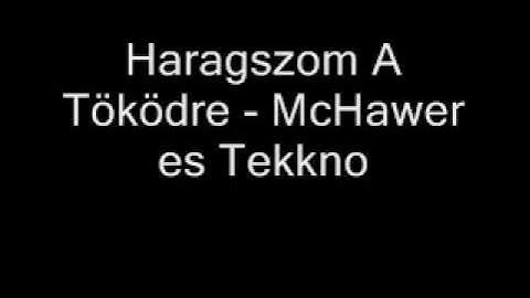 Haragszom A Töködre - McHawer es Tekkno