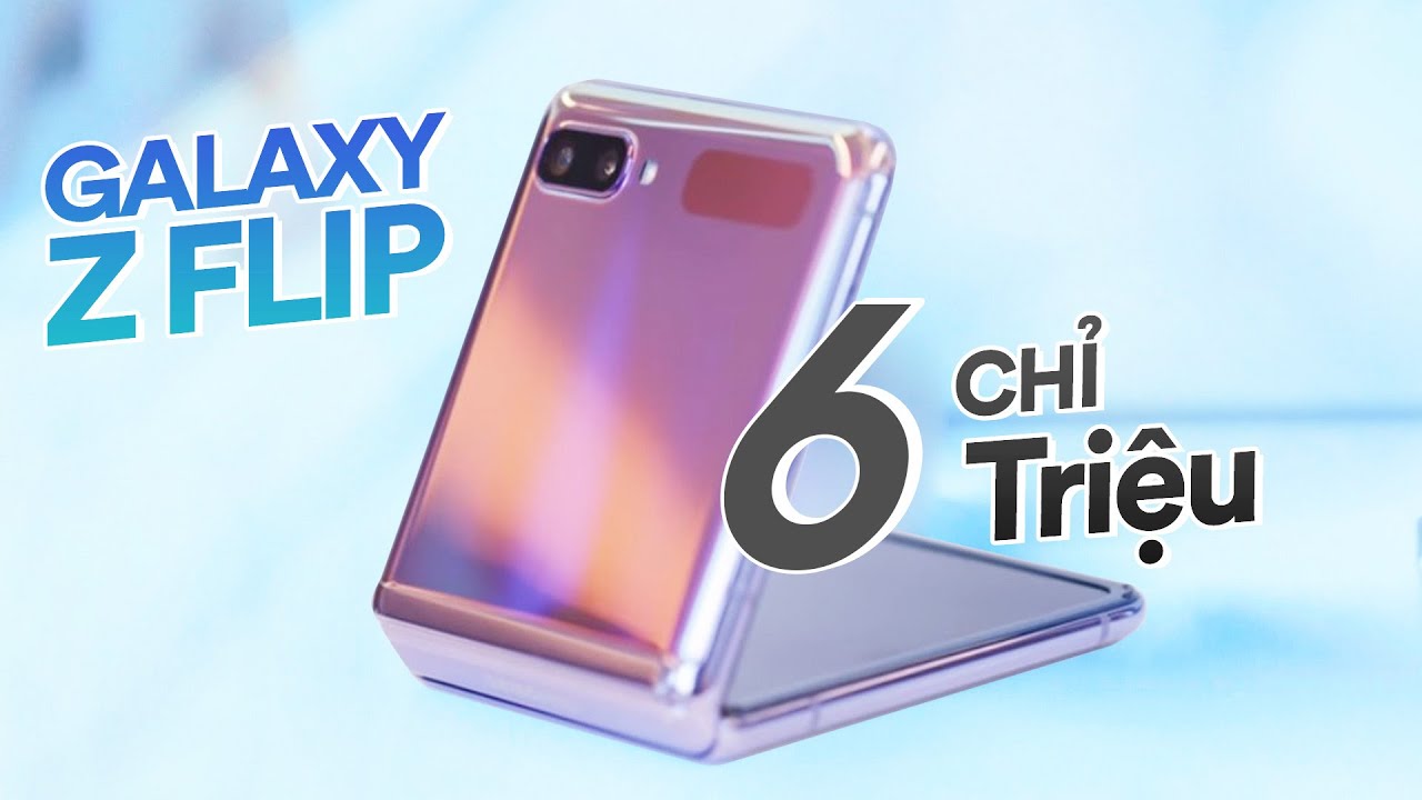 6 triệu có smartphone SAMSUNG MÀN HÌNH GẬP: Galaxy Z Flip! - YouTube