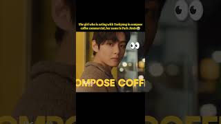Taehyung in compose coffee commercial called,"That night our decaf" with actres Park Jimin😭#taehyung