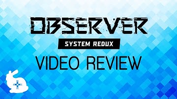 Observer: System Redux (PS5) Video Review