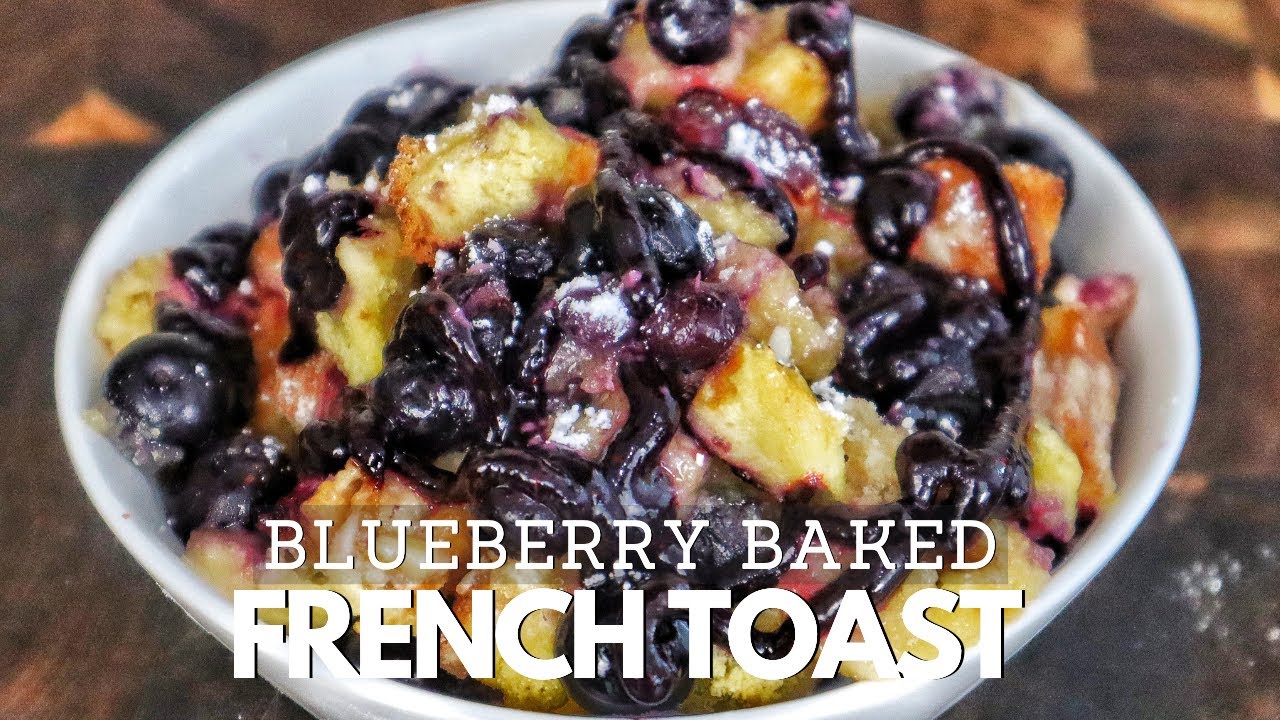 Blueberry French Toast Bake Breakfast Ideas YouTube