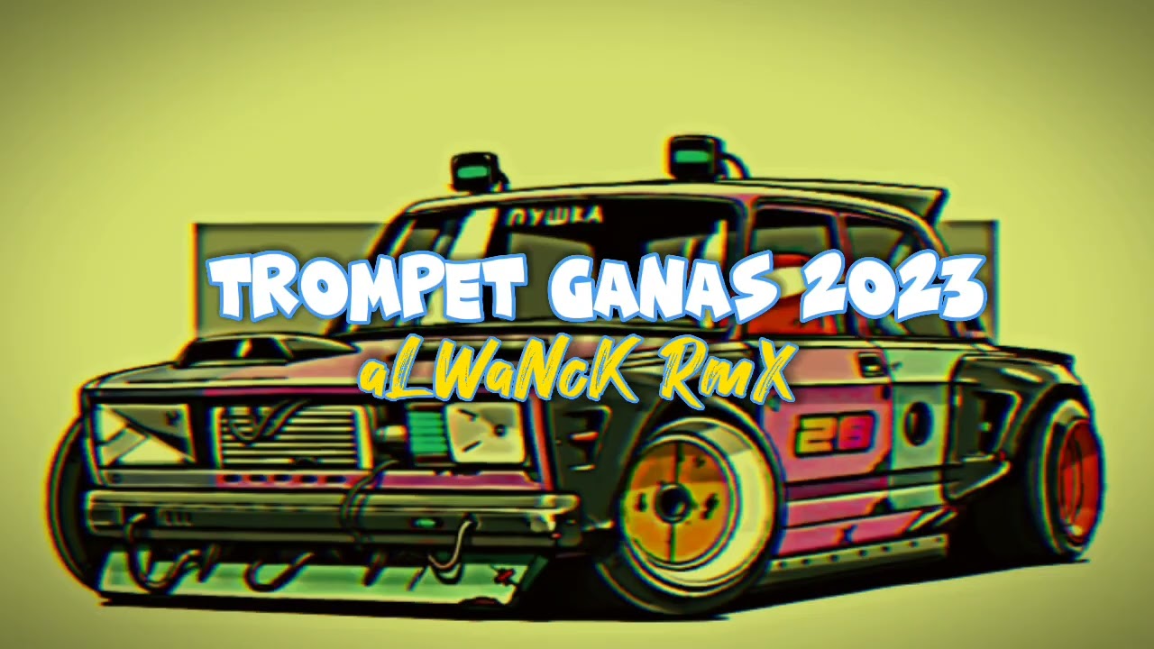 DJ TROMPET GANAS 2023 ALWANCK RMX