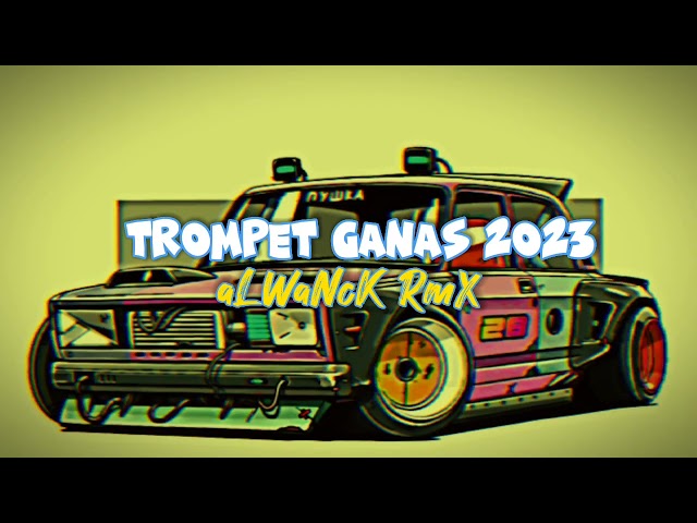 DJ TROMPET GANAS 2023 ALWANCK RMX class=