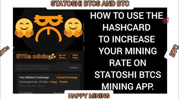 HOW TO USE HASHCARD TO INCREASE YOUR MINING RATE ON STATOSHI BTCS MINING APP.