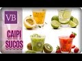 Caipi Sucos: Drinks Com Frutas - Você Bonita (21/04/17)