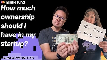 How much ownership should I have in my startup? | Ep 78 | Uncapped Notes