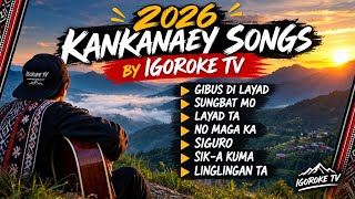 KANKANAEY SONG PLAYLIST 2026 | IGOROKE TV
