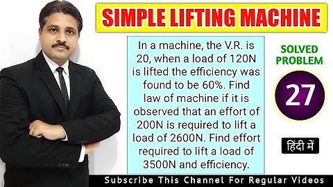 SIMPLE LIFTING MACHINE SOLVED PROBLEM 27 ( LECTURE 28 )