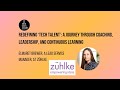 Redefining ‘Tech Talent’: A Journey Through Coaching, Leadership, and Continuous Learning