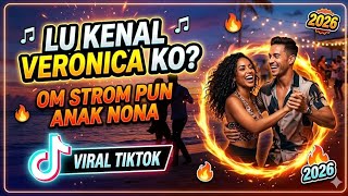 Lu Kenal Veronica Ko Om Strom Pun Anak Nona  Kizomba Remix Viral Tiktok 2026 