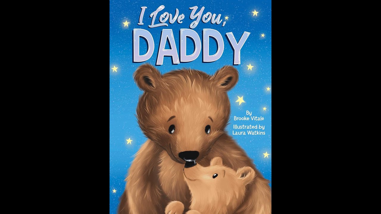 I Love You, Daddy. YouTube