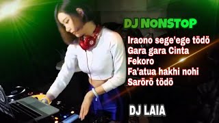 Download Lagu DJ Nonstop Lagu Nias Iraono Sege ege Todo, Gara gara Cinta, Fekoro, Faatua hakhi nohi, Saroro todo MP3