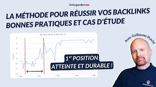 La méthode pour réussir vos backlinks : bonnes pratiques SEO et cas d'étude