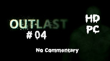 Outlast Walkthrough Part 4 | PC No Commentary