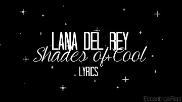 Lana Del Rey - Shades of Cool (Lyrics)