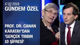Canan Karatay'dan 'Gerçek Tıbbın 10 Şifresi' - Gündem Özel 17.02.2018 Cumartesi