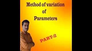 METHOD OF VARIATION OF PARAMETERS PART- 2 || ADDITIONAL MATHS 2 METHOD OF VARIATION OF PARAMETERS