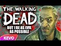 The Walking dead but I be as evil as possible