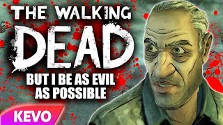 The Walking dead but I be as evil as possible