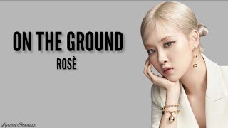 Rosé - On The Ground ( Lyrics video )