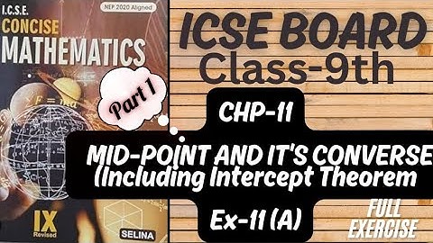 ICSE | Class-9th || Chp-11 | MID-POINT THEOREM AND IT
