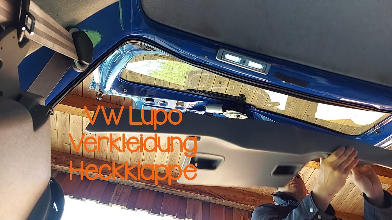 VW Lupo Verkleidung Heckklappe aus und einbauen 