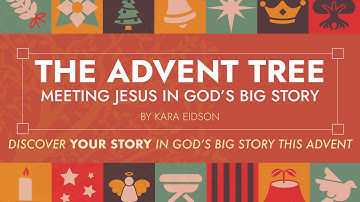The Advent Tree: Meeting Jesus in God