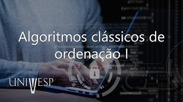 Algoritmos e Programação de Computadores II - Algoritmos clássicos de ordenação I