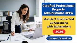 Certified Professional Property Administrator CPPA Module 3Practice Test: 10 Key Questions & Answers
