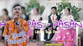 HIDUP PAS PASAN By : Taufik Hidayat, Special Pesta Pernikahan Denie & Fitri di Desa Kuluk Habuhus..