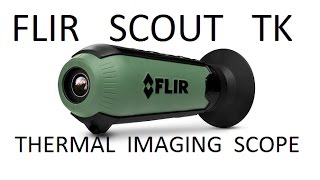 Flir Scout TK Thermal Imaging Scope