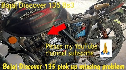 Bajaj Discover 135 bs 3 model pick up missing problem
