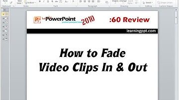 How to fade videos in & out in PowerPoint slides