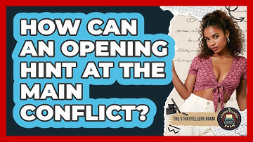 How Can An Opening Hint At The Main Conflict?