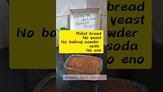 gluten free millet bread without yeast, baking powder soda, eno #shortsfeed