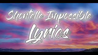 •||Shontelle-İmpossible/Lyrics||• {PPG LYRİCS}