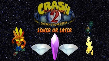 Crash Bandicoot 2 NST 100% Playthrough - Part 16 Sewer Or Later (Crystal And Both Gems)