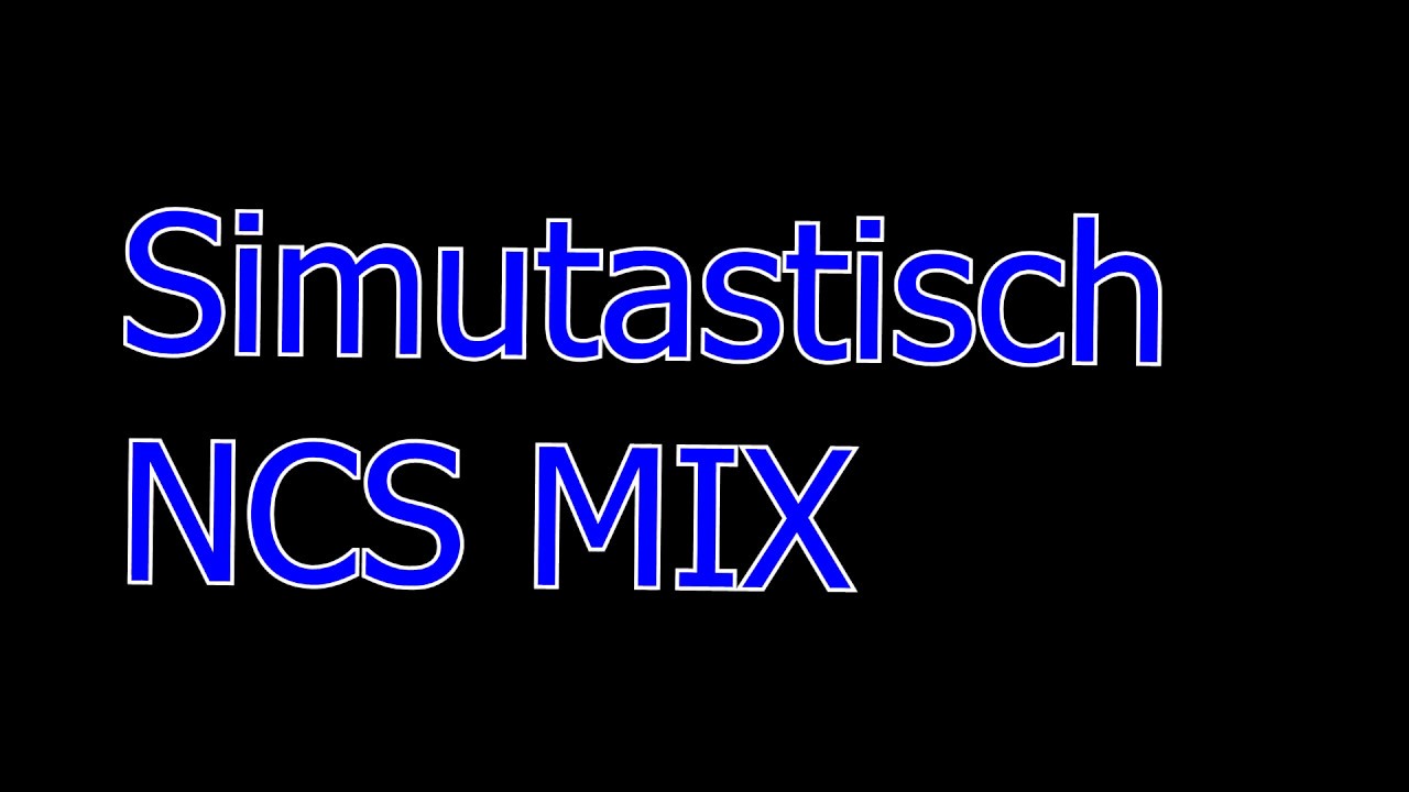 NCS/The Fat Rat MIX Simutastisch
