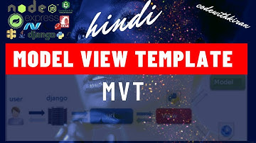 Model View Template in Django | MVT (Hindi)