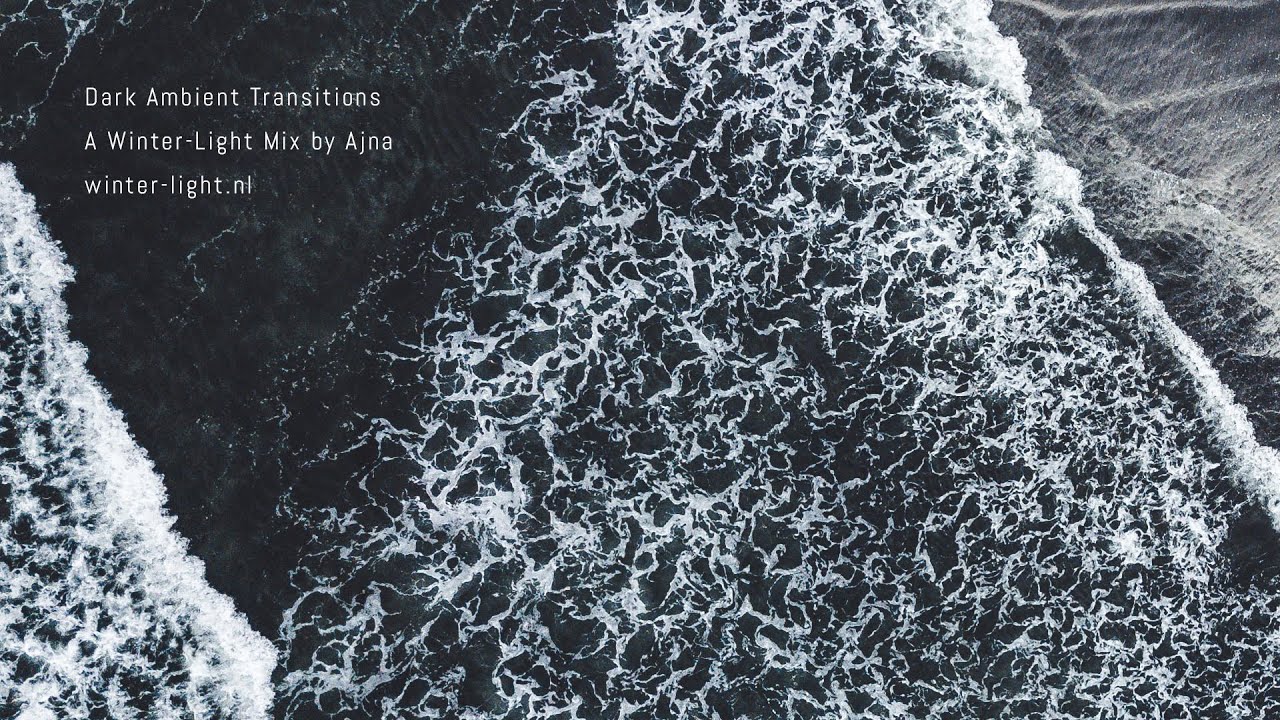 Dark Ambient Transitions: A Winter Light Mix by Ajna - YouTube