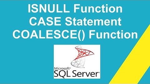 ISNULL CASE COALESCE function  in SQL