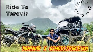 Covid Escape to Tarevir | Ride with Dominar 400 and CFMOTO ZFORCE 500 | 4x4 ko Power 🔥 