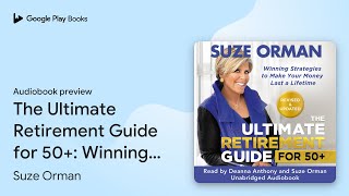 The Ultimate Retirement Guide for 50+: Winning… by Suze Orman · Audiobook preview