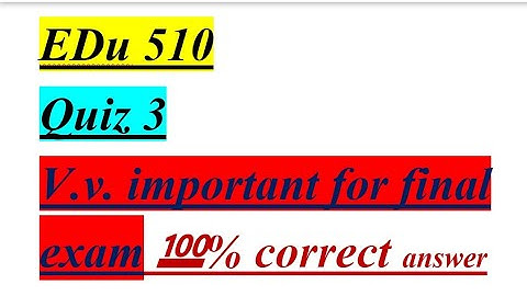 Edu510 | latest Quiz | v.v.important final exam|💯% correct answer for all Quiz|@itssayeda6120