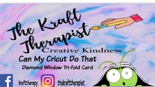 Can My Cricut Do that!?! - Diamond Window Tri-fold Card